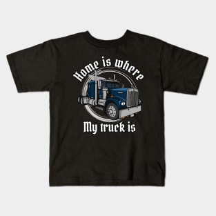 Highway Hero Home is my truck rollin Kids T-Shirt